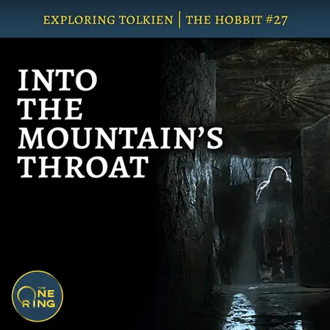 140. Into the Mountain’s Throat – The Hobbit #27