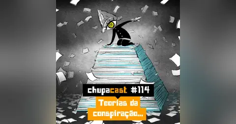 Episódio #114 – Teorias da conspiração