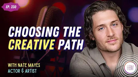From the Bible Belt to Hollywood Actor - Finding Your Own Path | Nate Mayes, Ep 230