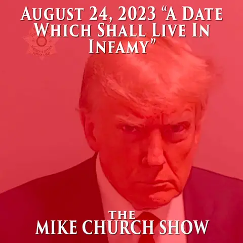 August 24, 2023 “A Date Which Shall Live In Infamy”