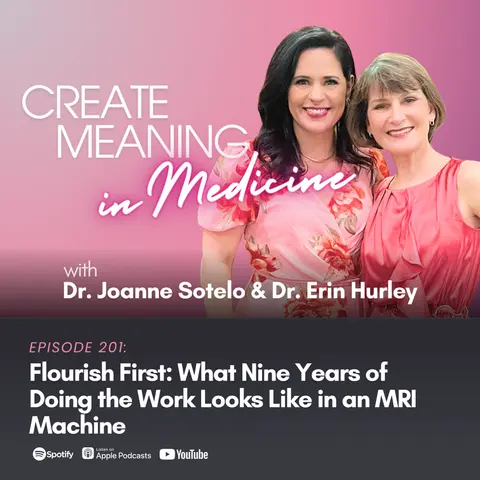 201. Flourish First: What Nine Years of Doing the Work Looks Like in an MRI Machine with Dr. Erin Hurley