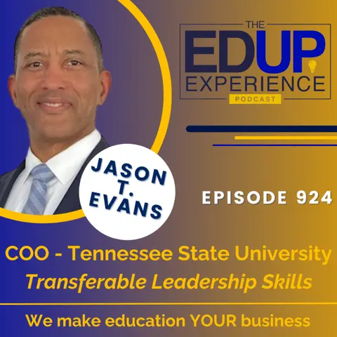 924: Transferable Leadership Skills - with Jason T. Evans, Chief Operating Officer, Tennessee State University