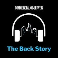 Commercial Observer's Back Story Podcast