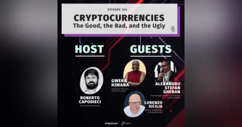 Episode 164: Cryptocurrencies – “The Good, the Bad, and the Ugly”