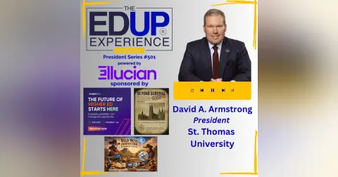 How Do You Take an Institution on Life Support & Make It Thrive? - with David A. Armstrong, President, St. Thomas University