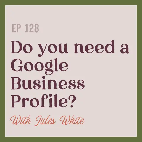 128 | Do you need a Google business profile?