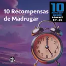 10 Recompensas de Madrugar