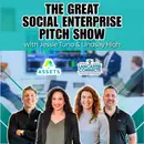 The Great Social Enterprise Pitch Show featuring Jessie Tuno and Lindsay High - Episode 262