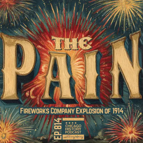 Episode 814 - Pain Fireworks Company Explosion of 1914, The