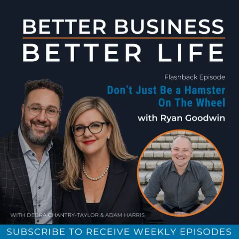 Don’t Just Be a Hamster On The Wheel with Ryan Goodwin