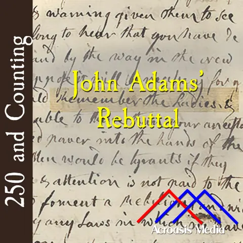 John Adams’ Rebuttal–April 14, 1776