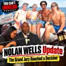 PART 2 The NOLAN WELLS Update - The Grand Jury Reached a Decision...