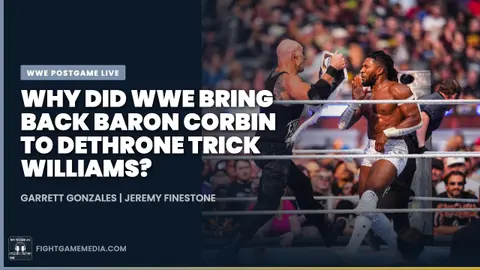 Why Did WWE Bring Back Baron Corbin to Dethrone Trick Williams? | WWE Postgame Live