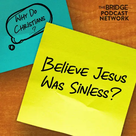 Why Do Christians Believe Jesus Was Sinless?