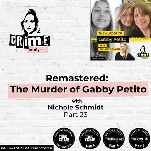 Ep 364: Remastered: The Murder of Gabby Petito with Nichole Schmidt Part 23