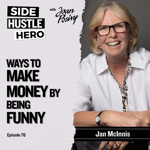 70: Ways To Make Money By Being Funny, with Jan McInnis