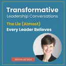 The Lie (Almost) Every Leader Believes with Winnie da Silva