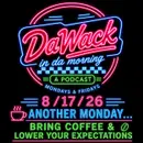 8 /17/26 Another Monday… Bring Coffee & Lower Your Expectations