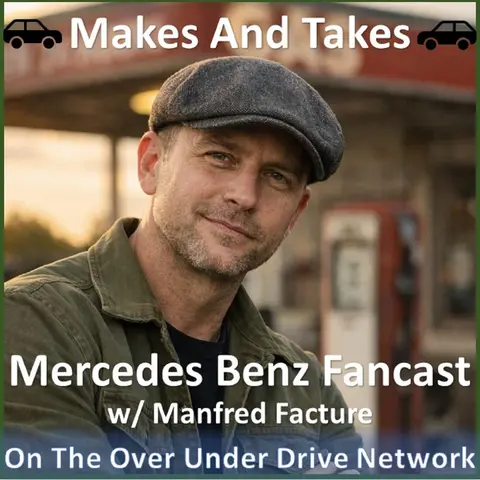 Makes and Takes Mercedes Benz Fancast - 10/22/2026