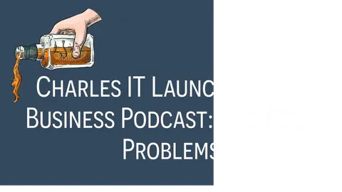 Charles IT Launches NEW Business Podcast: One Pour Problems