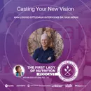 Casting Your New Vision – Episode 196: Dr. Sam Berne