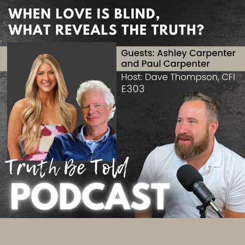 When Love is Blind, What Reveals the Truth?  A Conversation with Ashley and Paul Carpenter