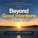 Beyond Good Intentions: Turning School Improvement Into Student Success