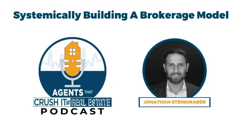 Ep. 7 Jonathan Steingraber - Systemically Building a Brokerage Model