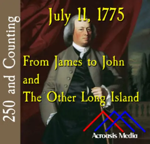 July 11, 1775: From John to James, and The Other Long Island