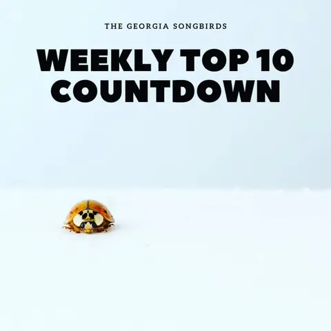 The Georgia Songbirds Weekly Top 10 Countdown Week 34