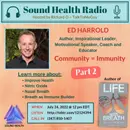 Ed Harrold - Community = Immunity Support  ~Part 2