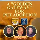 A "Golden Gateway" for Pet Adoption Featuring John Plummer: Episode 150