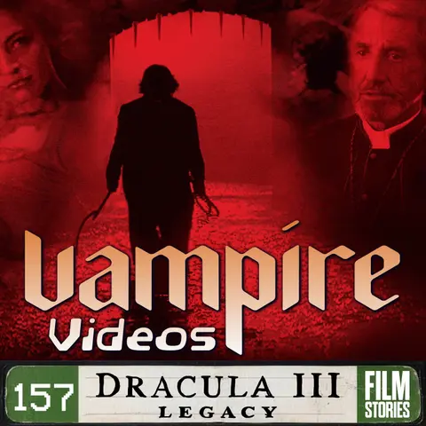 157. Dracula III: Legacy (2005) with Rob Taylor