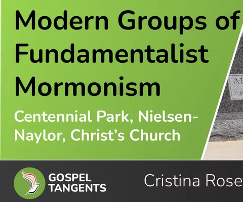 Modern Mormon Fundamentalism (Cristina Rosetti Gagliano 5 of 5)