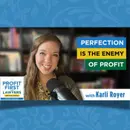 Perfection Is the Enemy of Profit