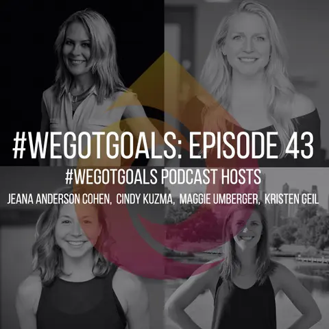 The #WeGotGoals Podcast Anniversary Episode