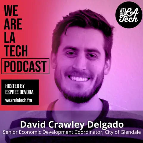 David Crawley Delgado: Glendale Tech Week: WeAreLATech Startup Spotlight