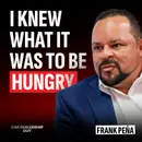 "I Was Hungry!" From Bronx Projects to Launching a Dealership Empire & What It Takes to Build It | Frank Pena, President at Dare to Dream Automotive