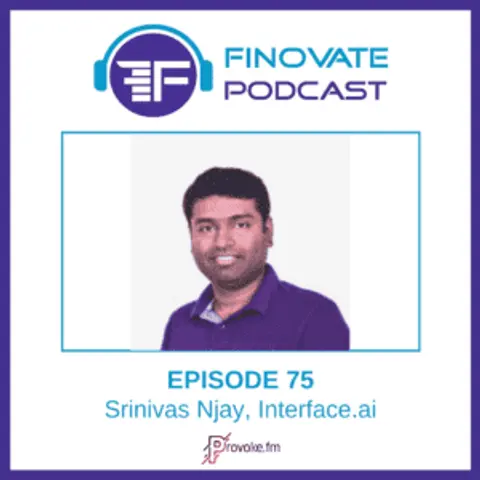 EP 75: Srinivas Njay, Interface.ai