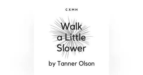 Bonus! "Walk a Little Slower" by Tanner Olson