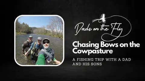 Chasing Bows on the Cowpasture River