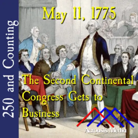 May 11, 1775: The Second Continental Congress Gets to Business