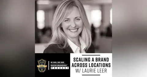 Scaling a Brand Across Locations w/ Laurie Leer