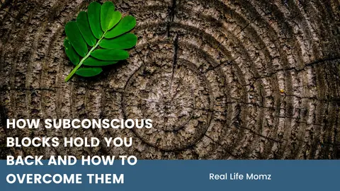 How Subconscious Blocks Hold You Back and How to Overcome Them