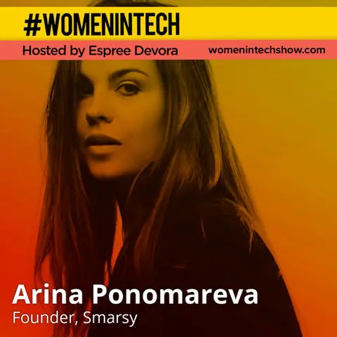 Arina Ponomareva, CEO & Founder of Smarsy; Intelligent In-Store Mirror for Beauty Brands and Retailers: Women In Tech Lithuania