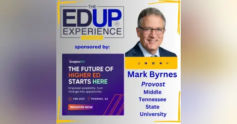 How Did MTSU Lift Its Graduation Rate by 8 Points? - with Mark Byrnes, Provost, Middle Tennessee State University