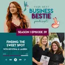 Finding the Sweet Spot with Krystina & Lauren