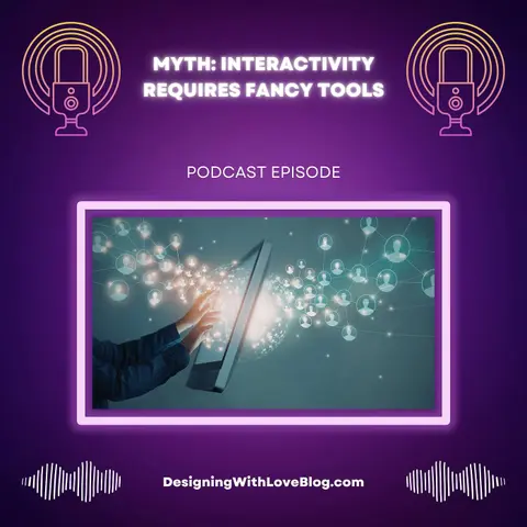 Myth: Interactivity Requires Fancy Tools