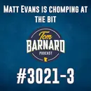 Matt Evans is chomping at the bit - #3021-3