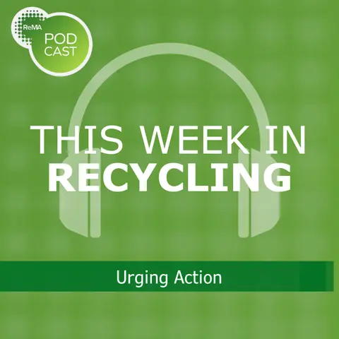 This Week in Recycling: Urging Action